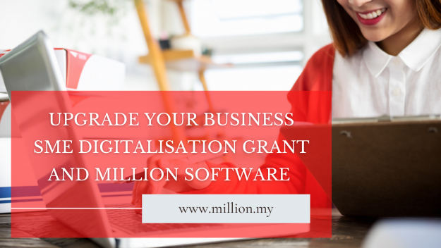 Upgrade Your Business SME Digitalisation Grant and Million Software Upgrade Your Business SME Digitalisation Grant and Million Software